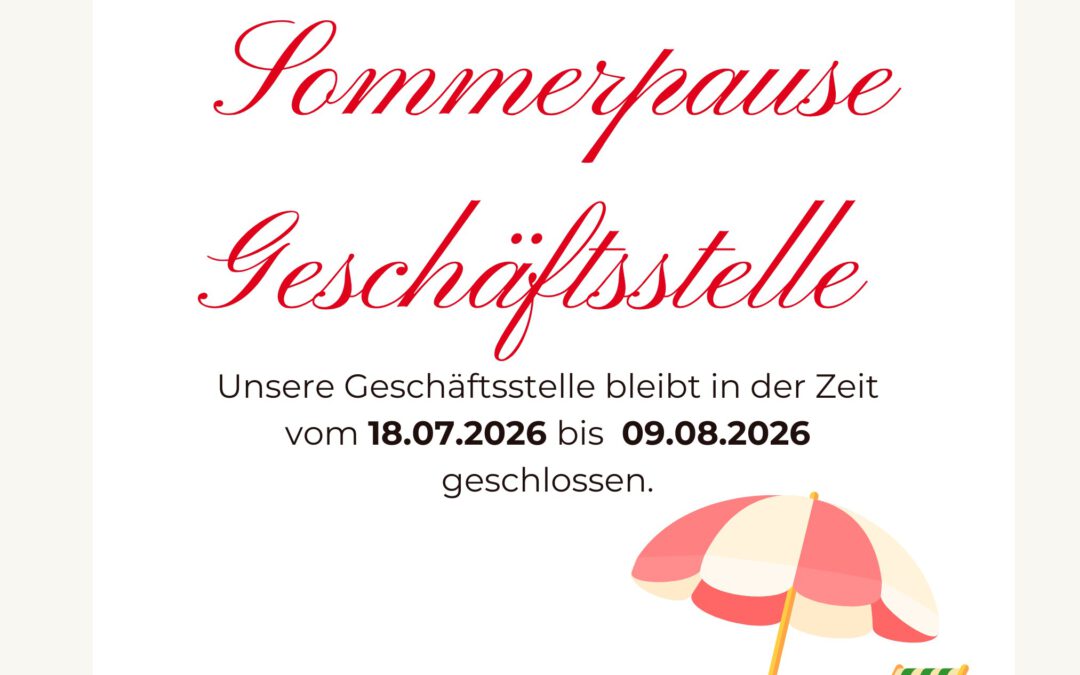 Sommerpause der Geschäftsstelle